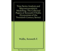 Kenneth F. Wall TIME SERIES ANALYSIS AND MACROECONOMETRIC MOD (Copertina rigida)