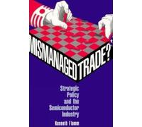 Kenneth Flamm Mismanaged Trade? (Tascabile)