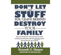 Kenneth G Hanse Don't Let the Stuff You Leave Behind Destroy Your Fa (Tascabile)