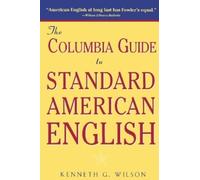 Kenneth G. Wilson The Columbia Guide to Standard American English (Tascabile)