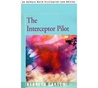 Kenneth Gangemi The Interceptor Pilot (Tascabile)