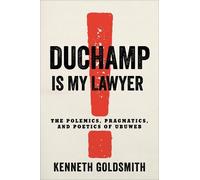 Kenneth Goldsmith Duchamp Is My Lawyer (Copertina rigida)