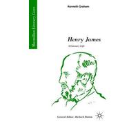 Kenneth Graham Henry James: A Literary Life (Tascabile) Literary Lives