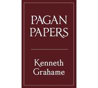 Kenneth Grahame Pagan Papers (Tascabile) Walmer Belles-Lettres