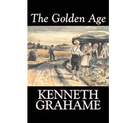 Kenneth Grahame The Golden Age by Kenneth Grahame, Fiction, Fairy Ta (Tascabile)