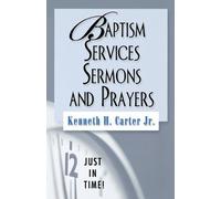 Kenneth H. Carter Baptism Services, Sermons and Prayers (Tascabile)