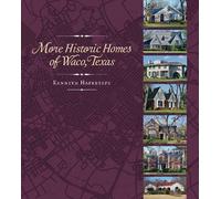 Kenneth Hafertepe More Historic Homes of Waco, Texas (Copertina rigida)