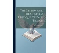 Kenneth Hamilto The System And The Gospel A Critique Of Paul (Copertina rigida)