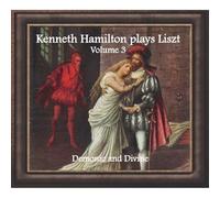 Kenneth Hamilton - Kenneth Hamilton plays Liszt, Volume 3: Demonic and Divine