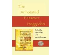 Kenneth Hanson The Annotated Passover Haggadah (Tascabile)