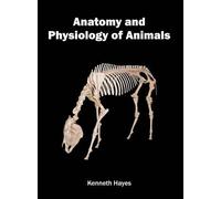 Kenneth Hayes Anatomy and Physiology of Animals (Copertina rigida)