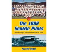 Kenneth Hogan The 1969 Seattle Pilots (Tascabile)