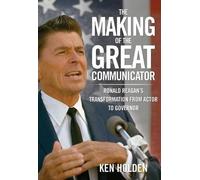 Kenneth Holden Making of the Great Communicator (Copertina rigida)