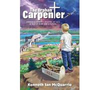 Kenneth Ian McQuarrie The Orphan Carpenter (Tascabile)