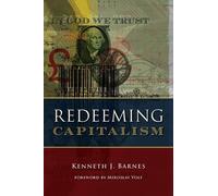 Kenneth J. Barnes Redeeming Capitalism (Copertina rigida)