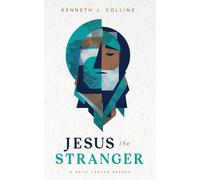 Kenneth J Collins Jesus the Stranger (Tascabile)