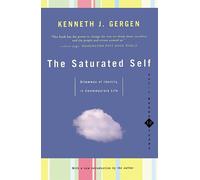 Kenneth J. Gergen The Saturated Self (Tascabile)