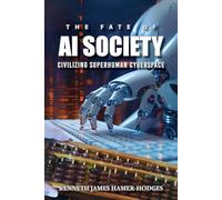 Kenneth J Hamer-Hodges The Fate of AI Society (Tascabile)