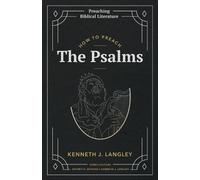 Kenneth J Langley How to Preach the Psalms (Tascabile)