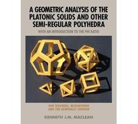 Kenneth J.M. Ma A Geometric Analysis of the Platonic Solids and Othe (Tascabile)