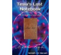 Kenneth J MacLean Tesla's Lost Notebook (Tascabile)