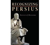 Kenneth J. Reckford Recognizing Persius (Copertina rigida)
