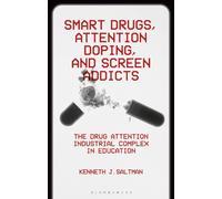 Kenneth J. Saltman Smart Drugs, Attention Doping, and Screen Addicts (Tascabile)