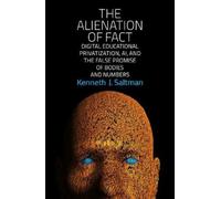 Kenneth J. Saltman The Alienation of Fact (Tascabile)
