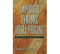 Kenneth J. Singleton – Empirical Dynamic Asset Pricing – Copertina rigida