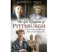 Kenneth J Weiss The Lost Kingdom of Pittsburgh (Tascabile)