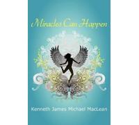 Kenneth James MacLean Miracles Can Happen (Tascabile)