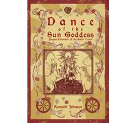 Kenneth Johnson Dance of the Sun Goddess (Tascabile)