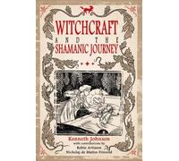 Kenneth Johnson Witchcraft & the Shamanic Journey (Tascabile)