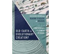 Kenneth Keathle Old-Earth or Evolutionary Creation? - Discussing Ori (Tascabile)