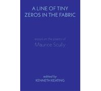 Kenneth Keating A Line of Tiny Zeros in the Fabric (Tascabile)