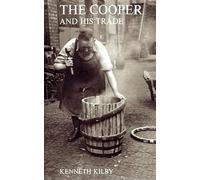 Kenneth Kilby The Cooper and His Trade (Tascabile)