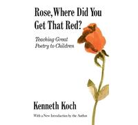 Kenneth Koch Rose, Where Did You Get That Red? (Tascabile)