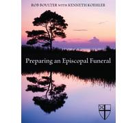 Kenneth Koehler Rob Boulter Preparing an Episcopal Funeral (Tascabile)