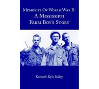 Kenneth Kyle Bailey Memories Of World War II (Tascabile)
