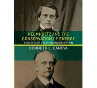 Kenneth L. Caneva Helmholtz and the Conservation of Energy (Copertina rigida)