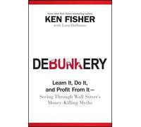 Kenneth L. Fisher Debunkery (Copertina rigida)