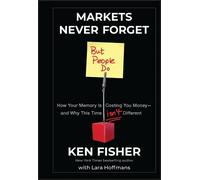Kenneth L. Fisher Markets Never Forget (But People Do) (Copertina rigida)