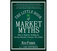 Kenneth L. Fisher The Little Book of Market Myths (Copertina rigida)