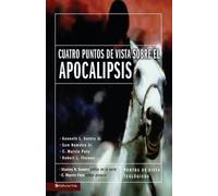 Kenneth L. Gentry Cuatro Puntos De Vista Sobre El Apocalipsis (Tascabile)