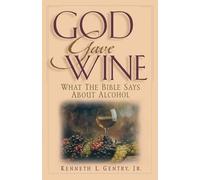 Kenneth L Gentry God Gave Wine (Tascabile)