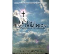 Kenneth L Gentry He Shall Have Dominion (Tascabile)