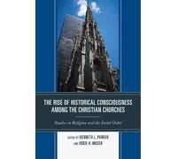 Kenneth L. Park The Rise of Historical Consciousness Among the Chris (Tascabile)
