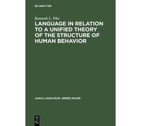 Kenneth L. Pike Language in Relation to a Unified Theory of t (Copertina rigida)