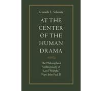 Kenneth L. Schmitz At the Centre of the Human Drama (Tascabile)