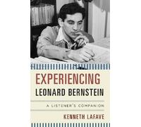 Kenneth LaFave Experiencing Leonard Bernstein (Copertina rigida)